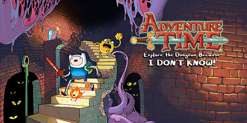 Adventure Time Explore the Dungeon Because I DON'T KNOW